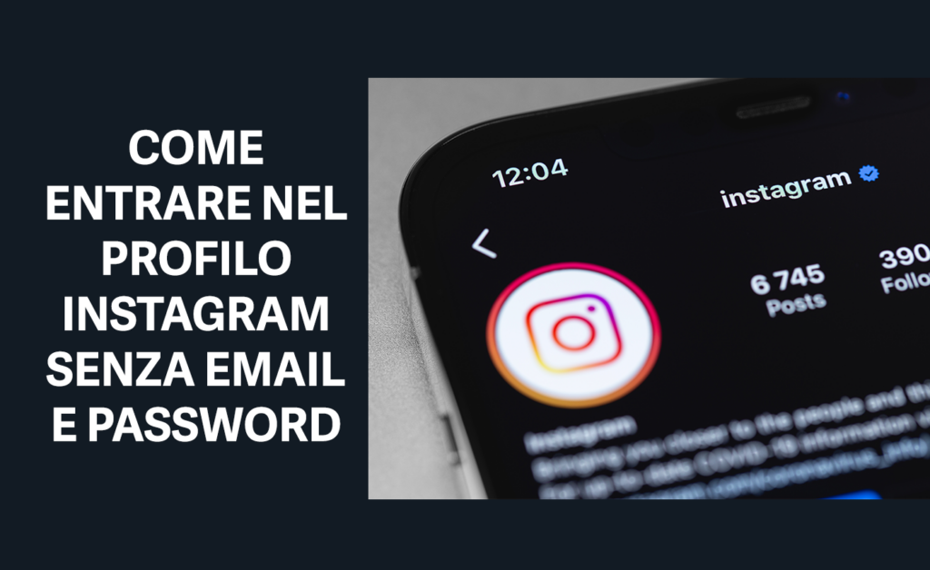 Come Entrare Nel Profilo Instagram Senza Email E Password Come Fare