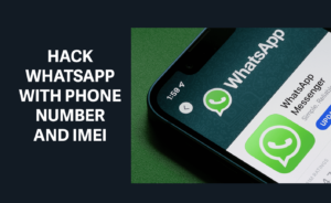 hack whatsapp with phone number and imei