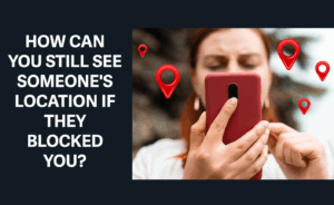 can you still see someones location if-they blocked you