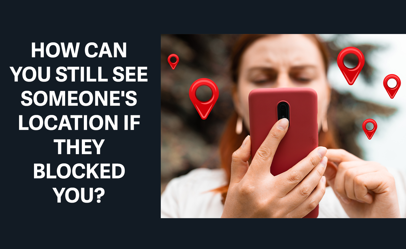 can you still see someones location if-they blocked you