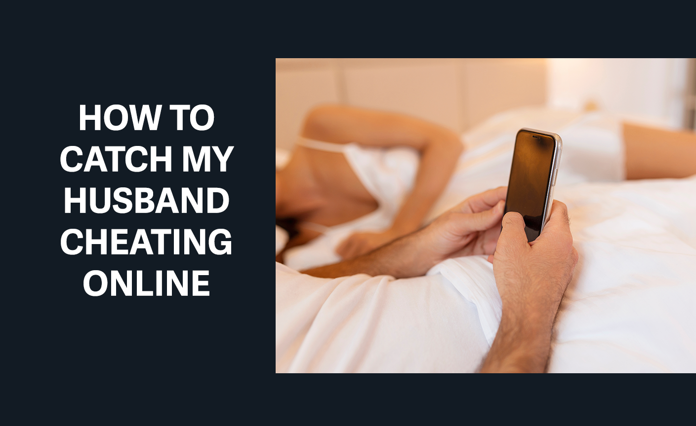 how to catch my husband cheating online