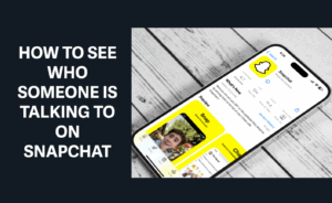 how to see who someone is snapping
