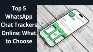 Best 5 WhatsApp chat tracker apps
