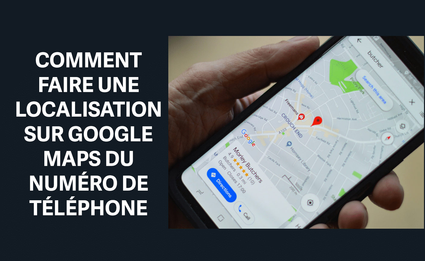 localiser un numéro de téléphone avec google maps