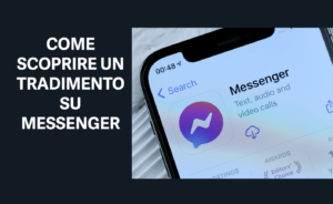 come scoprire un tradimento su messenger