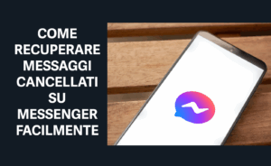 come recuperare messaggi cancellati su messenger
