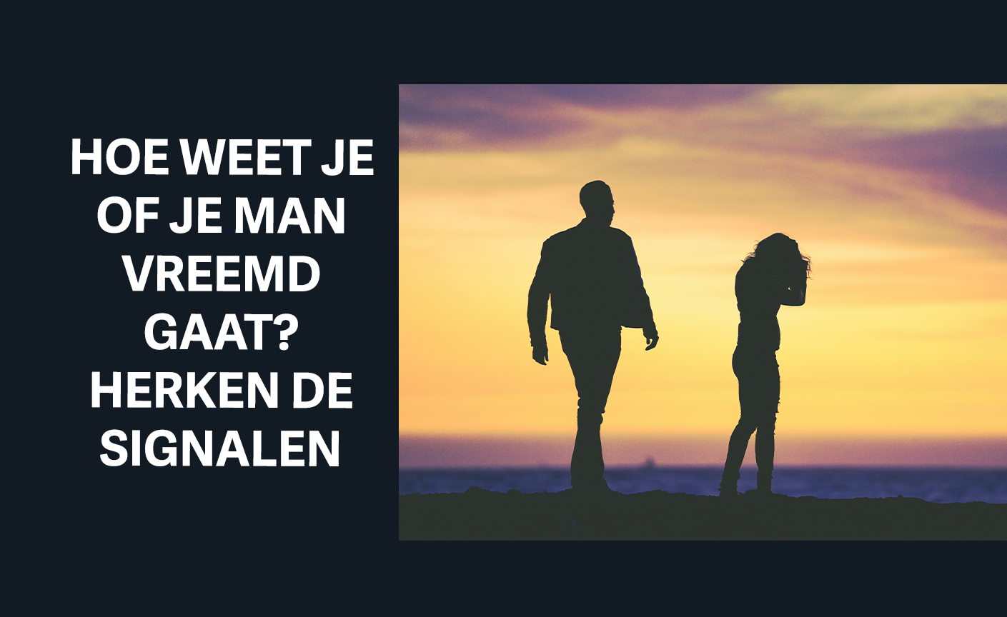 hoe weet je of je man vreemd gaat