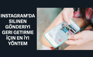 instagram'da silinen gönderiyi geri getirme