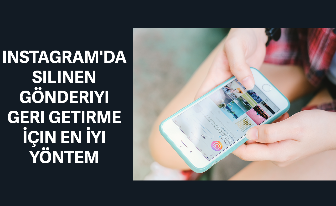 instagram'da silinen gönderiyi geri getirme
