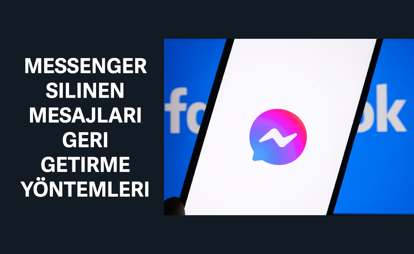 messenger silinen mesajları geri getirme